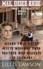 Second Twin Sister Meets Widowed Twin Brother Who Believes in Shamans : Sweet Virginia Brides Looking For Sweet Frontier Love cover image