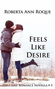 Feels Like Desire : Feels Like Romance cover image