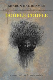 Double Couple : a Novel of the Schattenreich. Volume 3 cover image