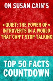 Quiet : the power of introverts in a world that can't stop talking - top 50 facts countdown cover image