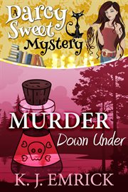 Murder Down Under : Darcy Sweet Mystery cover image