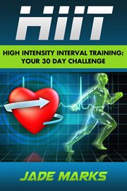 High intensity interval training: your 30 day challenge cover image