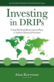Investing in DRIPs : using dividend reinvestment plans to achieve financial freedom cover image
