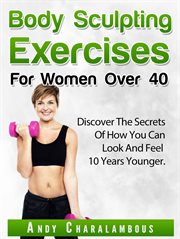 Body sculpting exercises for women over 40 cover image