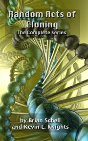 Random acts of cloning: the complete series cover image