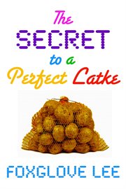 The secret to a perfect latke cover image