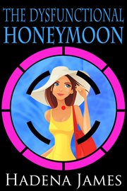 The dysfunctional honeymoon cover image