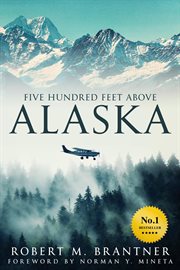 Five hundred feet above Alaska cover image