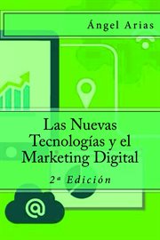 Las nuevas tecnologías y el marketing digital cover image
