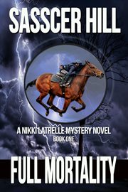 Full mortality : a Nikki Latrelle racing mystery cover image