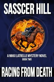 Racing from death : a Nikki Latrelle racing mystery cover image