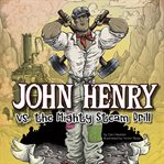 John Henry vs. the mighty steam drill cover image
