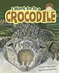 I want to be a crocodile cover image
