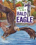 I want to be a bald eagle cover image