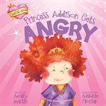 Princess Addison gets angry cover image