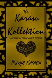 The karasu kollektion: ten dark & feelsy short stories cover image