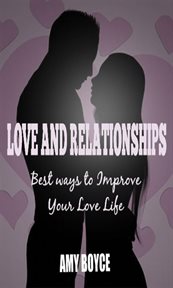 Love and relationships: best ways to improve your love life cover image