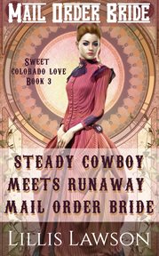 Steady Cowboy Meets Runaway Mail Order Bride cover image