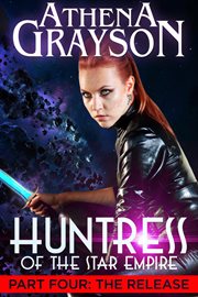 Huntress of the star empire part 4 the release cover image