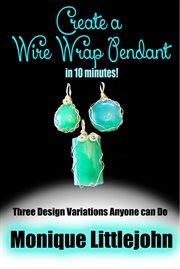 Create a wire wrap pendant in 10 minutes! cover image