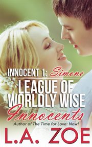 Innocent 1 : Simone. League of Worldly Wise Innocents cover image