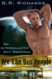 We the bus people: an intergalactic gay romance cover image
