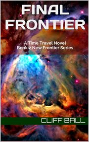 Final frontier: a time travel novel : A Time Travel Novel cover image