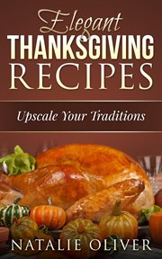 Elegant thanksgiving recipes cover image