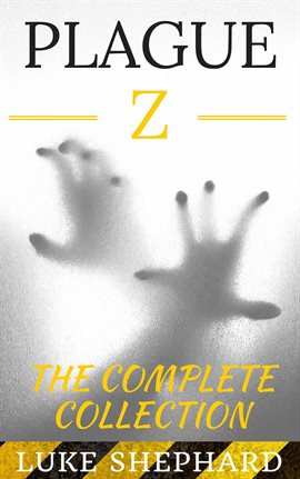 Cover image for Plague Z: The Complete Collection