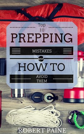 Cover image for Top 10 Prepping Mistakes (and How to Avoid Them)