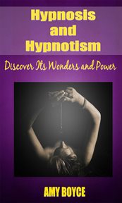 Hypnosis and hypnotism: discover its wonders and power cover image