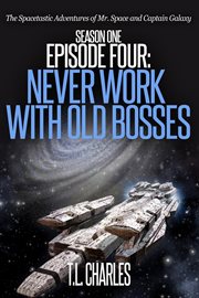 Episode four: never work with old bosses cover image