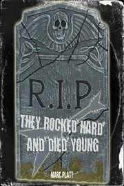 They rocked hard and died young cover image