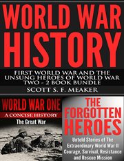 World war history: first world war and the unsung heroes of world war two - 2 book bundle : First World War and the Unsung Heroes of World War Two cover image