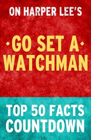 Go set a watchman - top 50 facts countdown cover image
