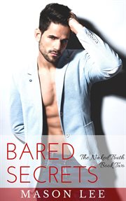 Bared secrets: the naked truth - book two cover image
