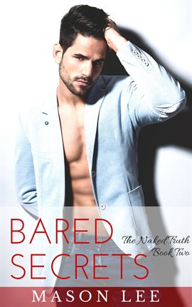 Cover image for Bared Secrets: The Naked Truth - Book Two