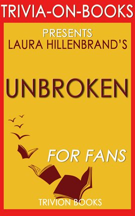 Cover image for Unbroken: A World War II Story of Survival, Resilience, and Redemption by Laura Hillenbrand (Triv