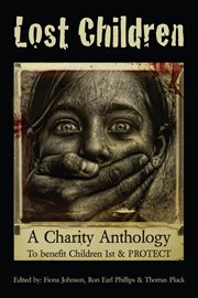 Lost children: a charity anthology to benefit protect and children 1st cover image