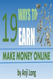 19 ways to earn: make money online : Make Money Online cover image