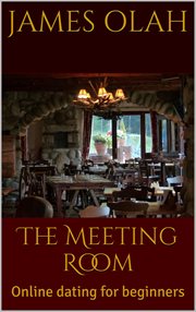 The meeting room: online dating for beginners cover image