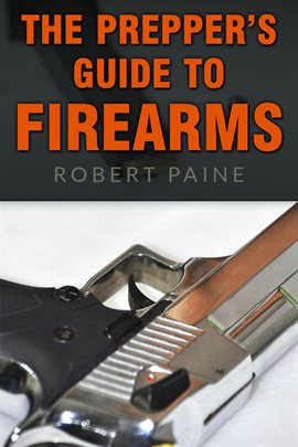 Cover image for The Prepper's Guide to Firearms
