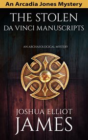 The stolen da vinci manuscripts: an archaeological mystery cover image