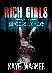Rich girls of the apocalypse cover image