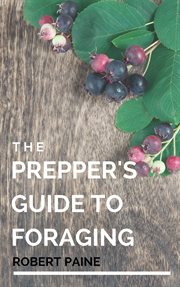 The prepper's guide to foraging cover image