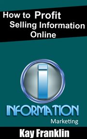 Information marketing: how to profit selling information online cover image