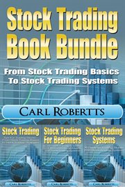 Stock trading book bundle - from stock trading basics to stock trading systems cover image