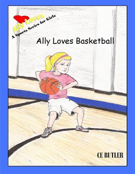 Cover image for Ally Loves Basketball