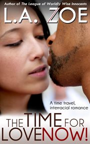 The time for love: now! cover image