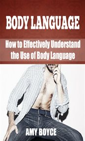 Body langauge: how to effectively understand the use of body language cover image